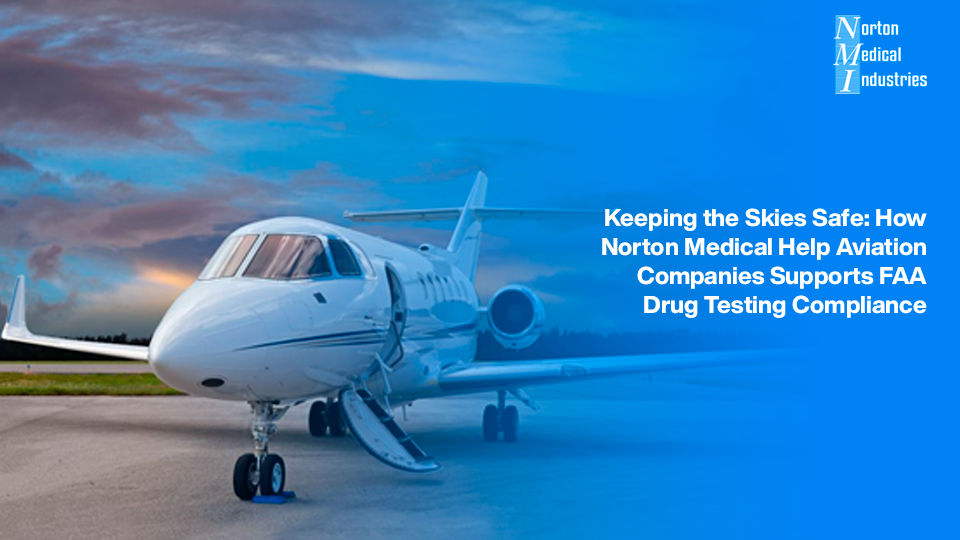 How Norton Medical Help Aviation Companies Supports FAA Drug Testing Compliance