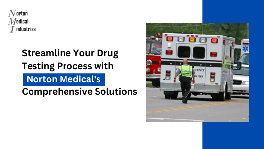 Streamline Your Drug Testing Process with Norton Medical's Comprehensive Solutions